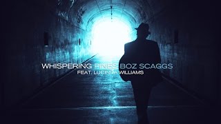 Boz Scaggs - Whispering Pines feat. Lucinda Williams - A Fool To Care