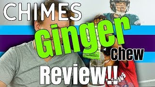 Chimes GINGER Chew Review!!! | Season 2 Episode 187