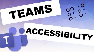 Microsoft Teams Accessibility Features