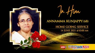 HOME GOING SERVICE | ANNAMMA KUNJAPPY(W/O PR M KUNJAPPY) LIVE