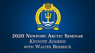 2020 Newport Arctic Seminar: Keynote Address with Walter Berbrick