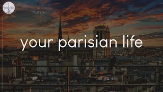 A playlist for your parisian life - French playlist