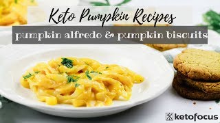 SAVORY KETO PUMPKIN RECIPES | Keto Fettuccine Alfredo | Keto Biscuits | Gluten Free