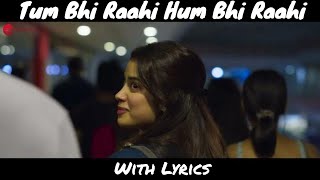 Tum Bhi Raahi Mili Janhvi Kapoor & Sunny Kaushal   A R  Rahman with Lyrics