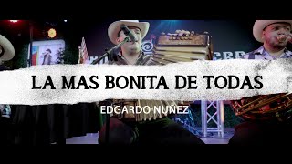 Edgardo Nuñez - La Mas Bonita De Todas [Video Musical]