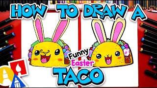 How To Draw A Funny Easter Taco