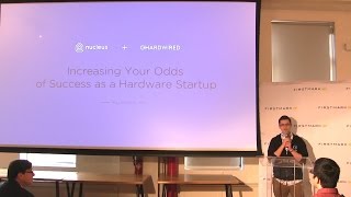 Increasing Your Odds as a Hardware Startup // Jonathan Frankel, Nucleus [FirstMark's Hardwired]