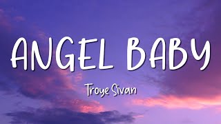 Angel Baby Troye Sivan Lirik Lagu Lyrics Lirik Garage Lyrics