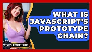 What Is JavaScript's Prototype Chain? - JavaScript Toolkit