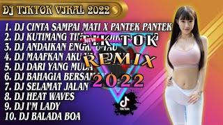 DJ TIKTOK TERBARU 2022 DJ TANTI FULL ALBUM TERBARU 2022 DJ CINTA SAMPAI MATI