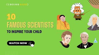 10 Famous Scientists To Inspire Your Child