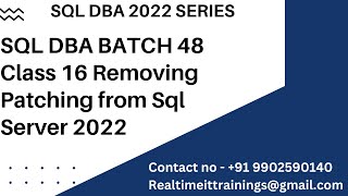 SQL DBA BATCH 48 Class 16 Removing Patching from Sql Server 2022 || Contact 9902590140