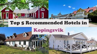Top 5 Recommended Hotels In Kopingsvik | Best Hotels In Kopingsvik