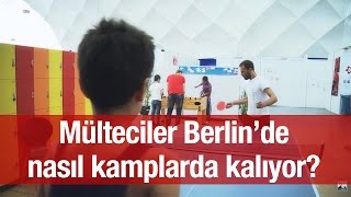 Mülteciler Berlin'de nasıl kamplarda kalıyor?