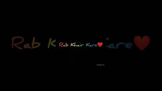 Rab Khair Kare [ Chakme Status ] New Punjabi Song Status | New Punjabi Attitude Status ) Love Status