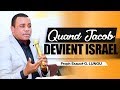 Quand Jacob devient Israël | Prophète Exaucé G. LUNGU