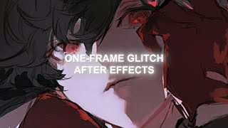 One-frame Glitches | After Effects