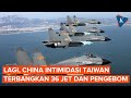 Intimidasi Taiwan, China Terbangkan 36 Jet Tempur dan Pengebom