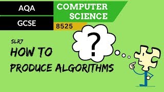 37. AQA GCSE (8525) SLR7 - 3.1 How to produce algorithms
