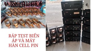 Máy Hàn Cell Pin: Ráp và test biến áp, máy hàn cell pin sử dụng mạch scr trước khi giao khách.