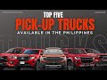 TOP 5 PICK UP TRUCKS AVAILABLE IN THE PHILIPPINES : IN NO PARTICULAR ORDER