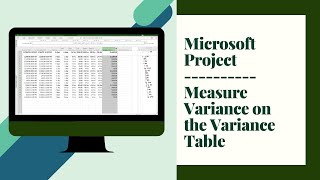 Video 14 Module 8 - Measure Variance on the Variance Table | Microsoft Project Series