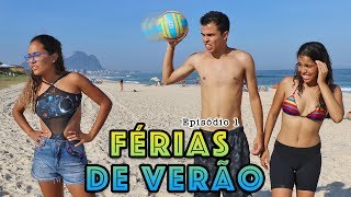 FÉRIAS DE VERÃO! - EPISÓDIO 1