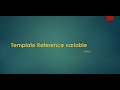 Template Reference Variable in Angular