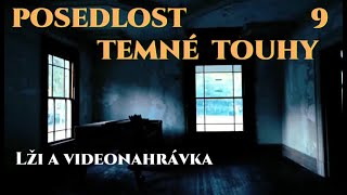 Posedlost, temné touhy 9 - Lži a videonahrávka, SKdab