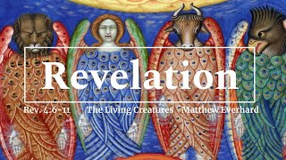 The Living Creatures. Revelation 4:6-11. (Sermon)