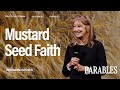 Parables: Mustard Seed Faith - Hils Grew