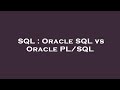 SQL : Oracle SQL vs Oracle PL/SQL