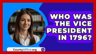 Who Was The Vice President In 1796? - CountyOffice.org