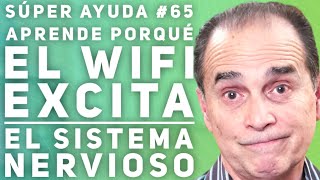 SÚPER AYUDA #65 Aprende Porqué El WiFi Excita El Sistema Nervioso