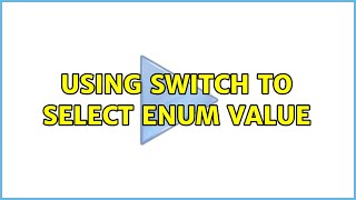 Using switch to select enum value