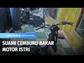 Api Cemburu Suami Membakar Motor Istri | Liputan 6 Semarang