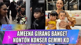 TINGKAH LUCU AMEENA GIRANG BANGET NONTON KONSER GEMMI KRISDAYANTI - SELEB ON NEWS