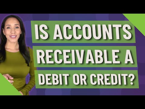 Is Accounts Receivable a debit or credit?