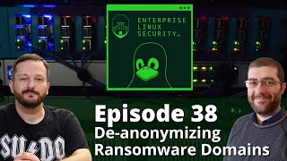 Enterprise Linux Security Episode 38 - De-anonymizing Ransomware Domains