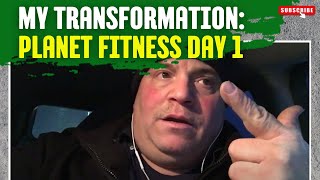 MY TRANSFORMATION: PLANET FITNESS DAY 1