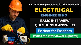 Basic Electrical Engineering Interview Questions for Freshers | Electrician Job Interview Questions
