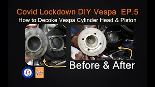 Covid Lockdown DIY Vespa EP.5 How to De-coke Vespa Cylinder Head and Piston (PX \u0026 Vintage Frame)(EN)