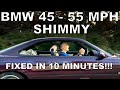 BMW Shimmy / Wheel Wobble - Fixed in 10 minutes!!!