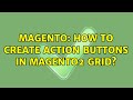 Magento: How to create action buttons in magento2 grid?