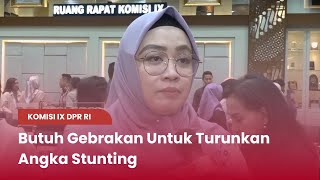 TVR 120 - Komisi IX DPR RI : Butuh Gebrakan Untuk Turunkan Angka Stunting