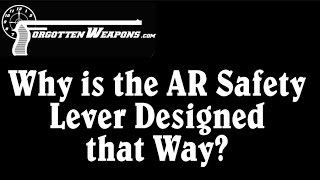 Why is the AR Safety Lever Designed That Way?