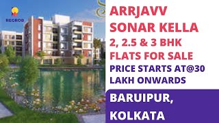 Arrjavv Sonar Kella |☎️ 9319434015 | 2, 2.5, \u0026 3 BHK Flats for Sale in Baruipur Kolkata | Best Price