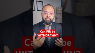 Can FIR be withdrawn?