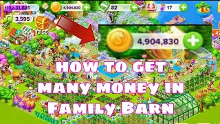 How to get many money in FAMILY BARN !!