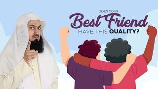 Does your best friend have this quality? - Mufti Menk